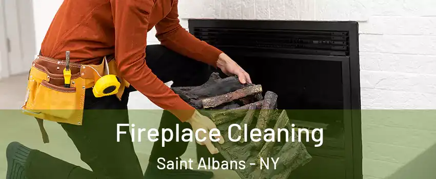 Fireplace Cleaning Saint Albans - NY