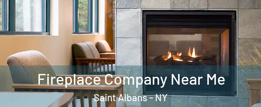 Fireplace Company Near Me Saint Albans - NY