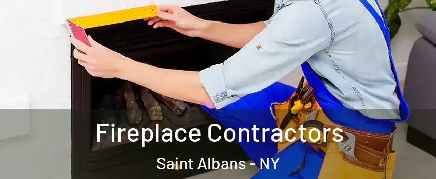 Fireplace Contractors Saint Albans - NY