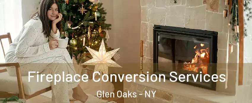 Fireplace Conversion Services Glen Oaks - NY