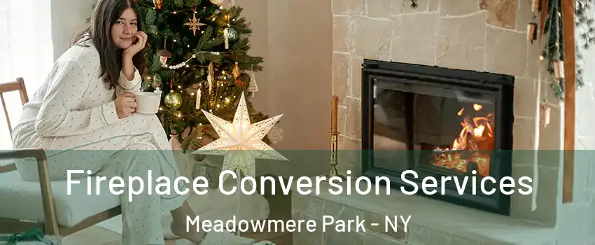 Fireplace Conversion Services Meadowmere Park - NY