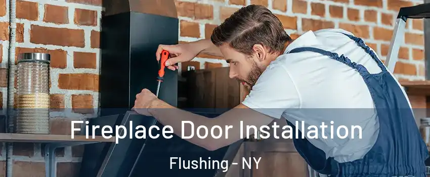 Fireplace Door Installation Flushing - NY