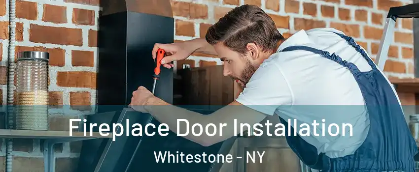 Fireplace Door Installation Whitestone - NY