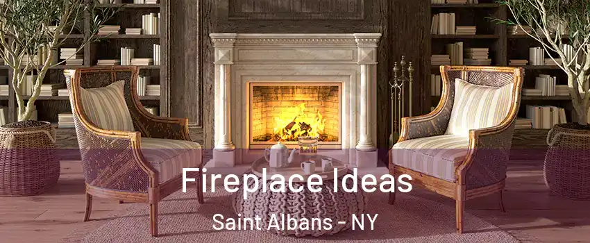 Fireplace Ideas Saint Albans - NY