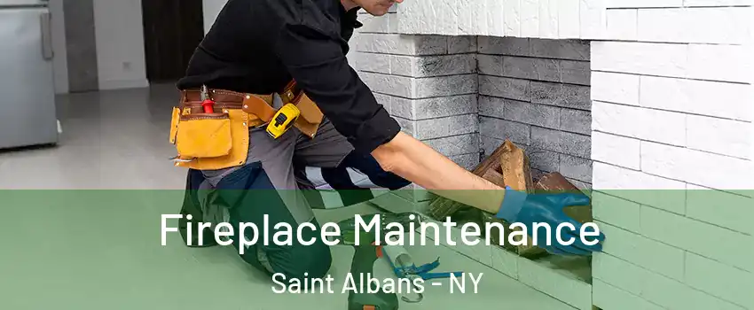 Fireplace Maintenance Saint Albans - NY