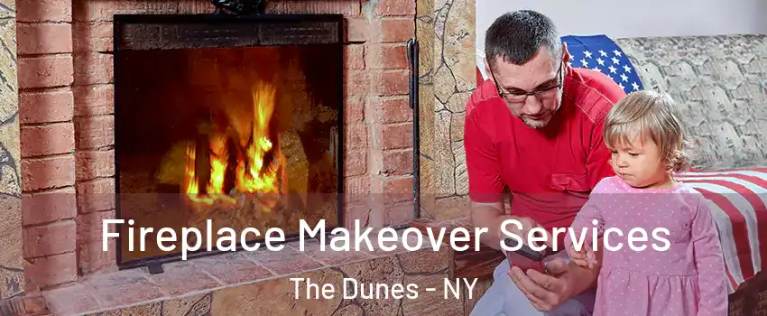 Fireplace Makeover Services The Dunes - NY