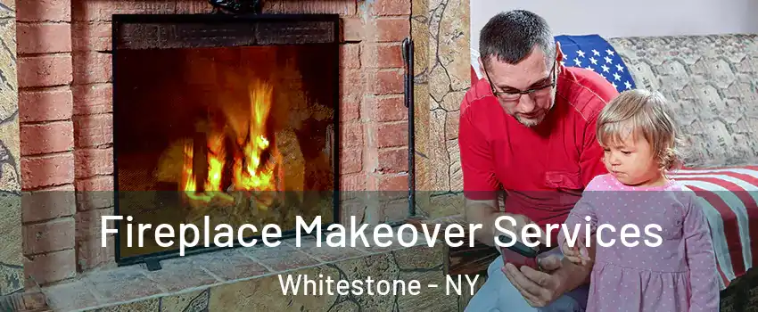 Fireplace Makeover Services Whitestone - NY