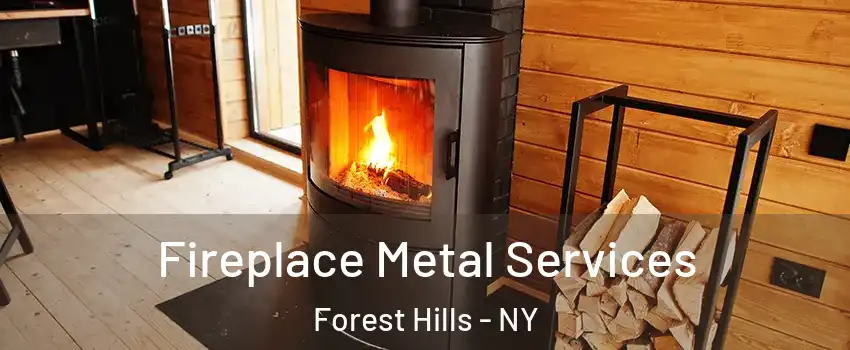 Fireplace Metal Services Forest Hills - NY