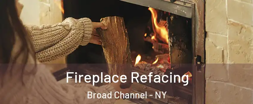 Fireplace Refacing Broad Channel - NY