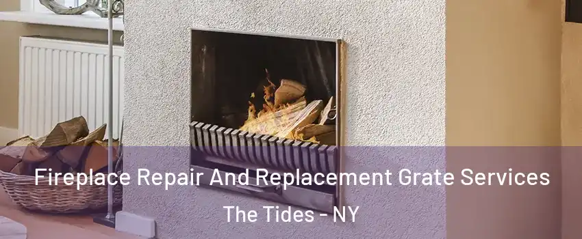 Fireplace Repair And Replacement Grate Services The Tides - NY