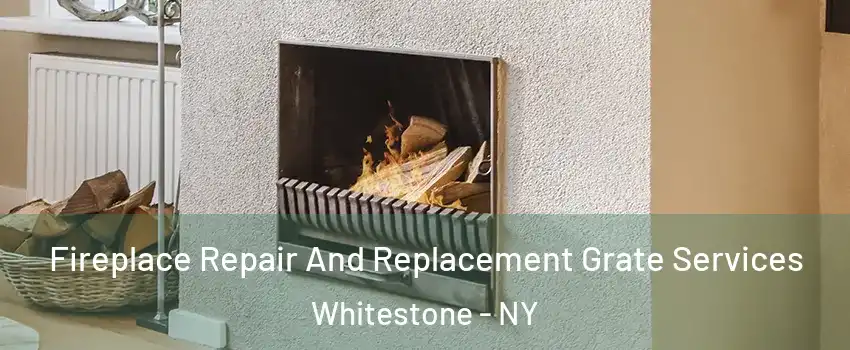 Fireplace Repair And Replacement Grate Services Whitestone - NY