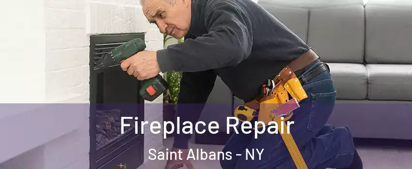 Fireplace Repair Saint Albans - NY