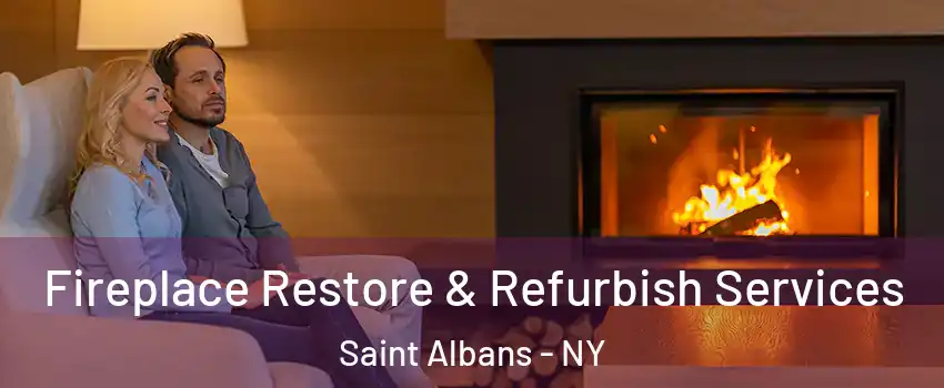 Fireplace Restore & Refurbish Services Saint Albans - NY