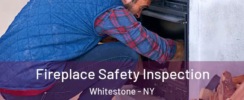 Fireplace Safety Inspection Whitestone - NY