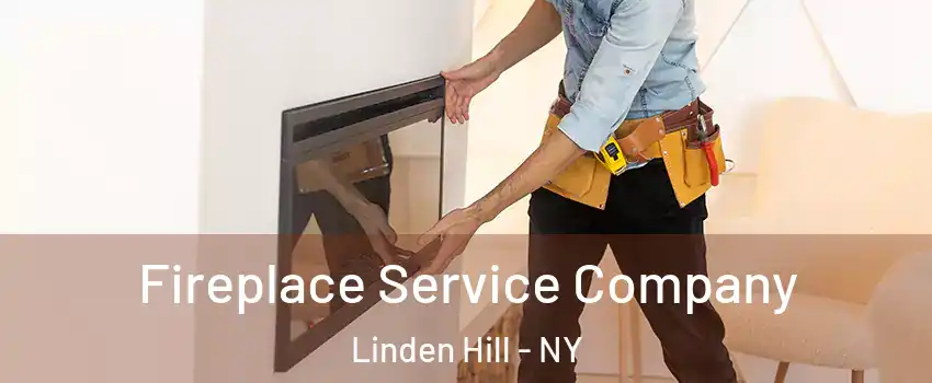 Fireplace Service Company Linden Hill - NY