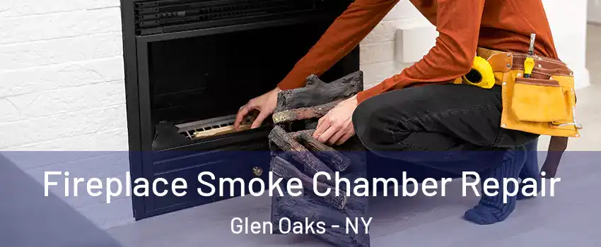 Fireplace Smoke Chamber Repair Glen Oaks - NY