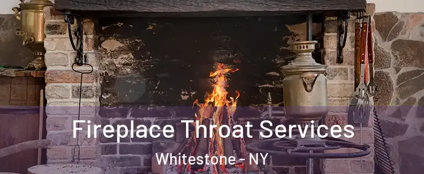 Fireplace Throat Services Whitestone - NY