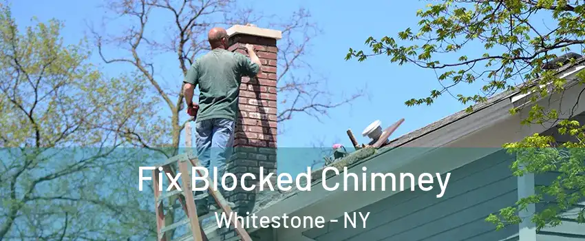 Fix Blocked Chimney Whitestone - NY