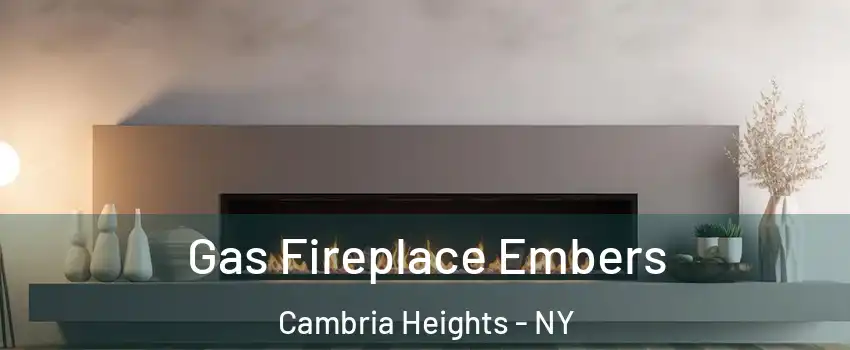 Gas Fireplace Embers Cambria Heights - NY