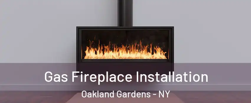 Gas Fireplace Installation Oakland Gardens - NY