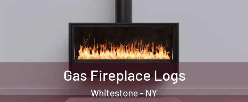 Gas Fireplace Logs Whitestone - NY