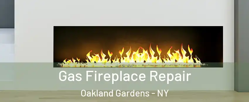 Gas Fireplace Repair Oakland Gardens - NY