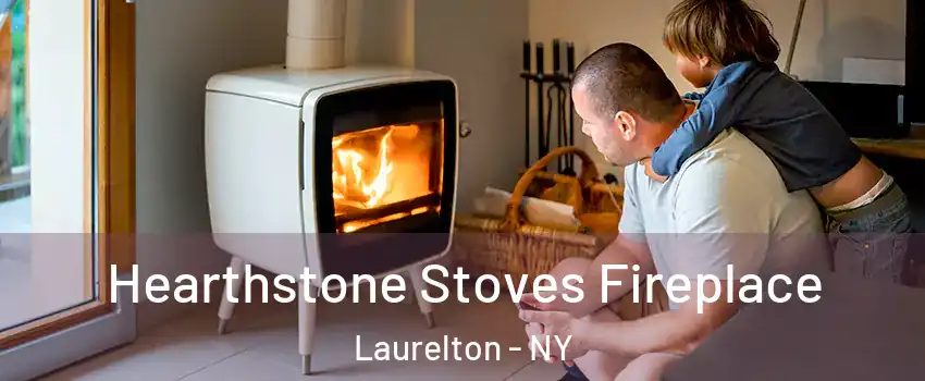 Hearthstone Stoves Fireplace Laurelton - NY