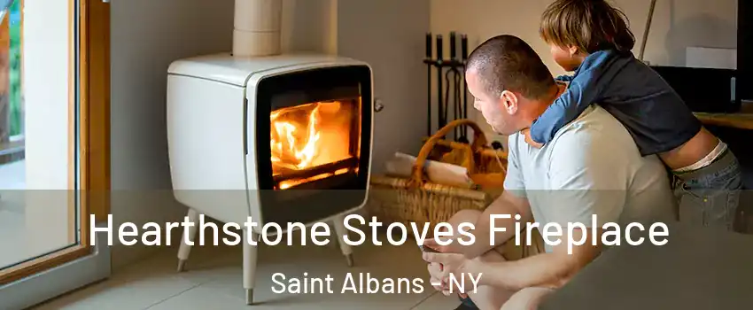 Hearthstone Stoves Fireplace Saint Albans - NY