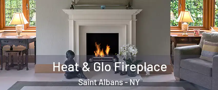 Heat & Glo Fireplace Saint Albans - NY