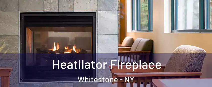 Heatilator Fireplace Whitestone - NY