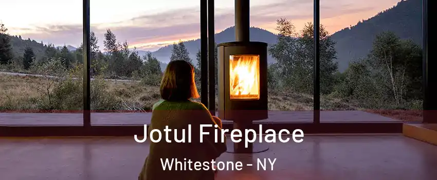 Jotul Fireplace Whitestone - NY