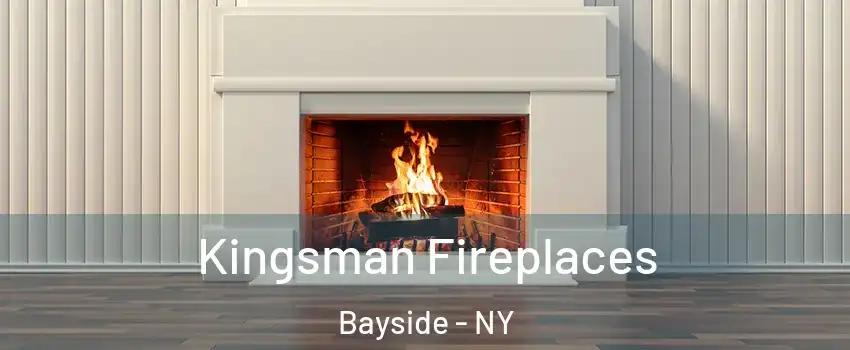 Kingsman Fireplaces Bayside - NY