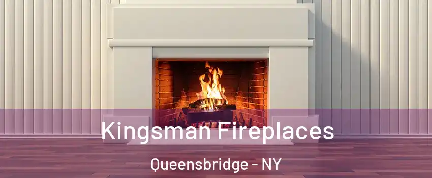 Kingsman Fireplaces Queensbridge - NY