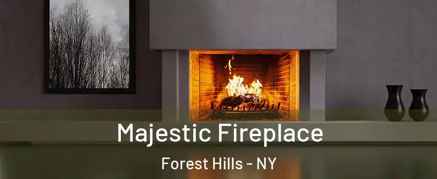 Majestic Fireplace Forest Hills - NY