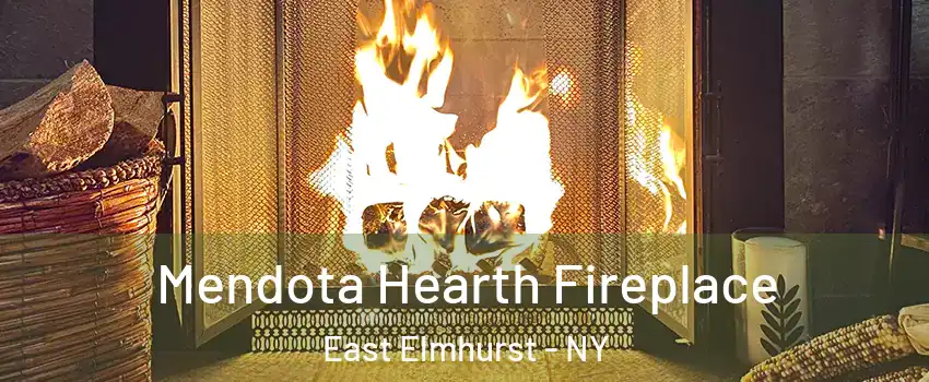 Mendota Hearth Fireplace East Elmhurst - NY