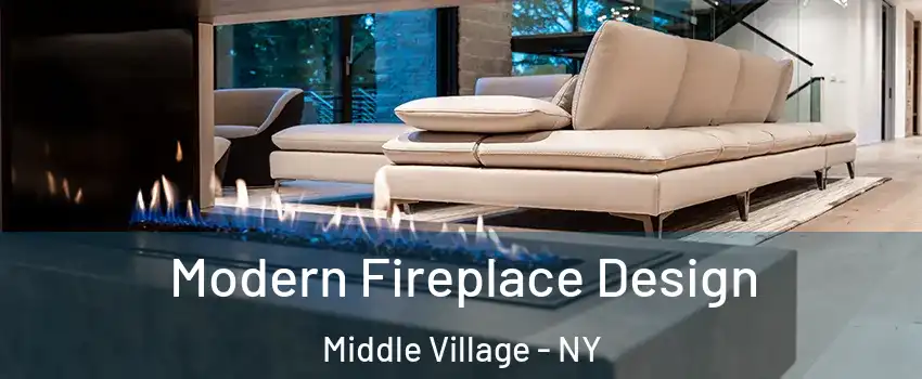 Modern Fireplace Design Middle Village - NY