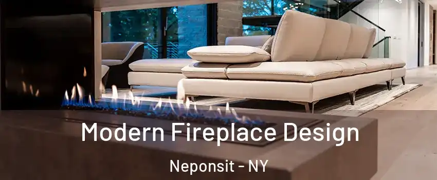 Modern Fireplace Design Neponsit - NY