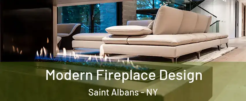 Modern Fireplace Design Saint Albans - NY