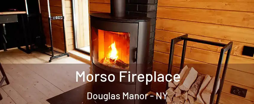 Morso Fireplace Douglas Manor - NY