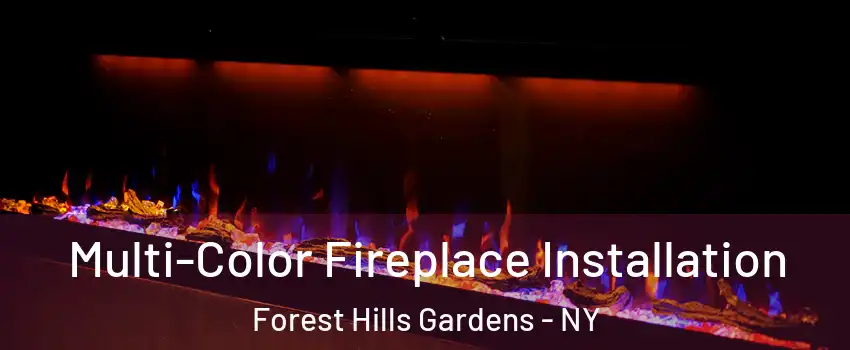 Multi-Color Fireplace Installation Forest Hills Gardens - NY