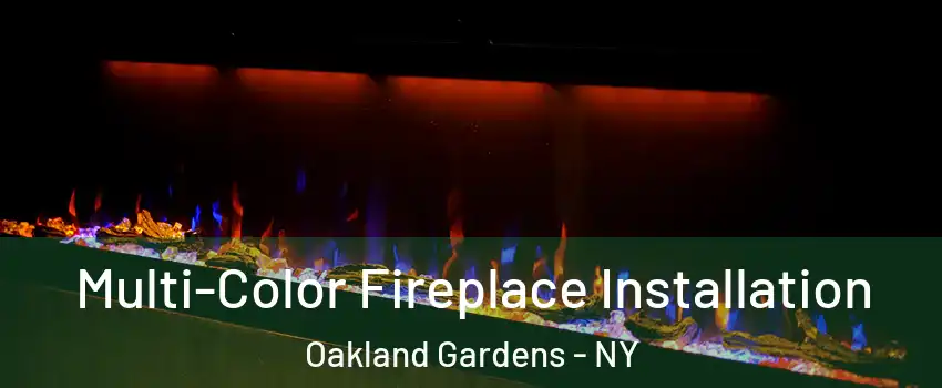 Multi-Color Fireplace Installation Oakland Gardens - NY