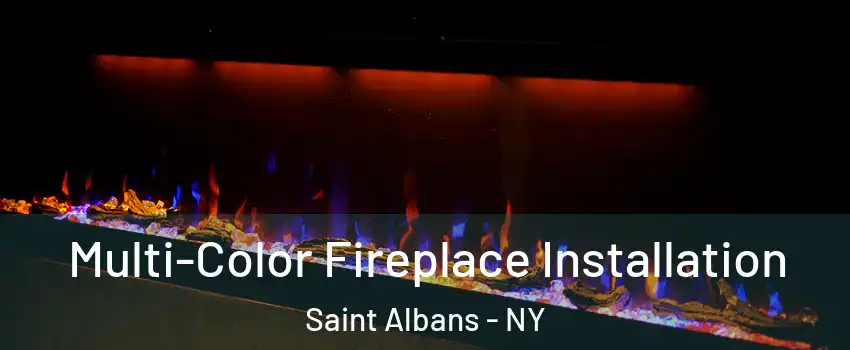 Multi-Color Fireplace Installation Saint Albans - NY