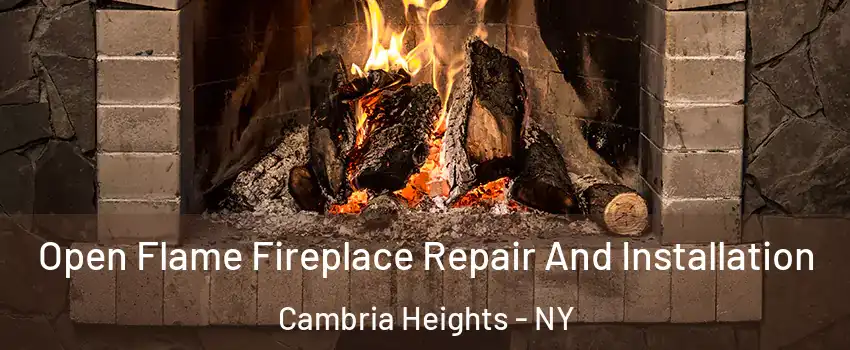 Open Flame Fireplace Repair And Installation Cambria Heights - NY