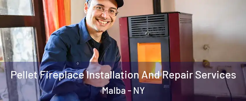 Pellet Fireplace Installation And Repair Services Malba - NY