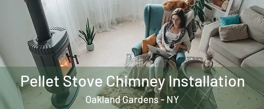 Pellet Stove Chimney Installation Oakland Gardens - NY