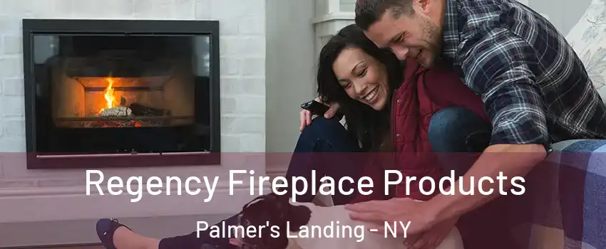 Regency Fireplace Products Palmer's Landing - NY