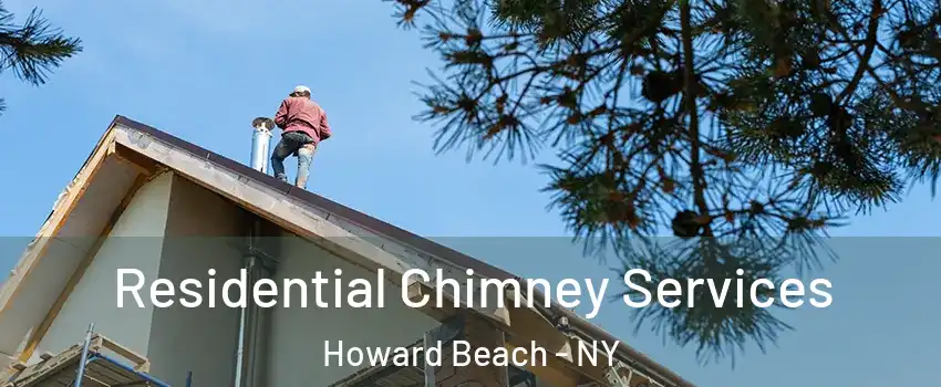 Residential Chimney Services Howard Beach - NY