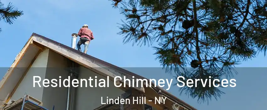 Residential Chimney Services Linden Hill - NY