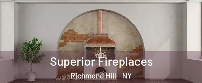 Superior Fireplaces Richmond Hill - NY