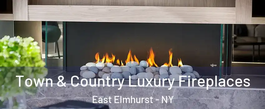 Town & Country Luxury Fireplaces East Elmhurst - NY